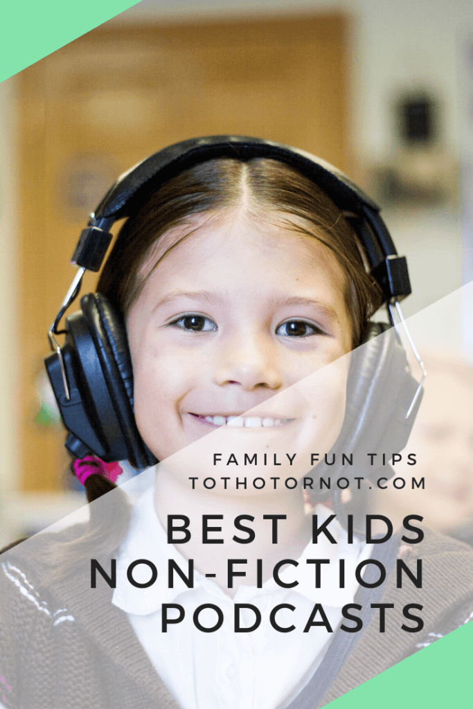 Best Kids Non Fiction Podcasts